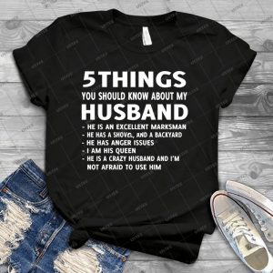 5 Things You Should Know About My Husband T-Shirt - Best Unisex Trending Handmade T-shirt Gift Idea For Men T-shirt For Woman
