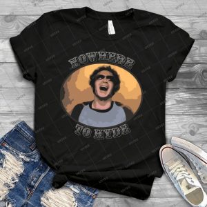 70s Show - Nowhere To Hyde 52 - Best Unisex Trending Handmade T-shirt Gift Idea For Men T-shirt For Woman