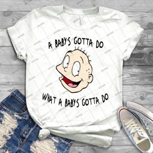 A Baby S Gotta Do What A Baby S Gotta Do-Rugrats - Best Unisex Trending Handmade T-shirt Gift Idea For Men T-shirt For Woman