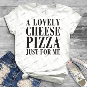 A Lovely Cheese Pizza Just For Me 84 - Trending Shirt For Women Vintage Retro Tee For Men Kid's T-Shirt Handmade Shirt