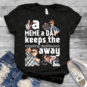 A Meme A Day Keeps The Crippling Depression Away 66 - Trending Shirt For Women Vintage Retro Tee For Men Kid's T-Shirt Handmade Shirt