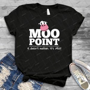 A Moo Point 18 - Best Unisex Trending Handmade T-shirt Gift Idea For Men T-shirt For Woman