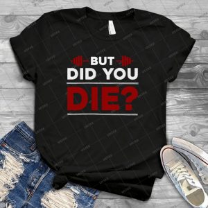 Aber Du Stirbst Bodybuilding Gym Quote - Vintage Mens Shirt Tshirt For Women Classic Handmade Shirt Retro Graphic Tee