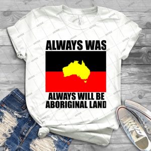 Aboriginal Flag-Always Was Always Will Be Aboriginal Land - Gift Idea Shirt For Men Tee For Women Classic Retro Vintage Graphic T-Shirt