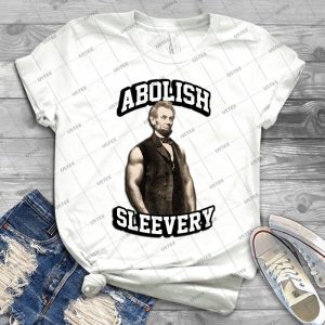 Abraham Lincoln-Abolish Sleevery - Gift Idea Shirt For Men Tee For Women Classic Retro Vintage Graphic T-Shirt