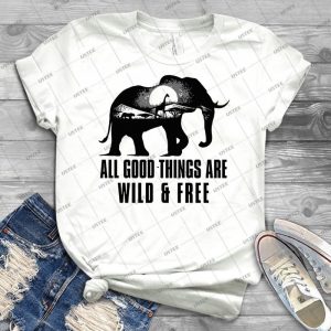 All Good Things Are Wild And Free - Best Unisex Trending Handmade T-shirt Gift Idea For Men T-shirt For Woman