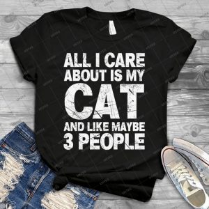 All I Care About Is My Cat And Like Maybe 3 People T-Shirt - Gift Idea Shirt For Men Tee For Women Classic Retro Vintage Graphic T-Shirt