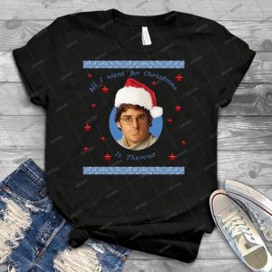 All I Want For Christmas Is Theroux - Best Unisex Trending Handmade T-shirt Gift Idea For Men T-shirt For Woman