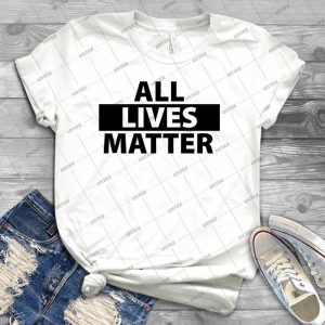 All Lives Matter - Best Unisex Trending Handmade T-shirt Gift Idea For Men T-shirt For Woman