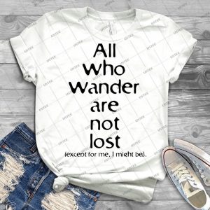 All Who Wander Are Not Lost- Except For Me--- - Vintage Men's Shirt Tshirt For Women Classic Handmade Shirt Retro Graphic Tee