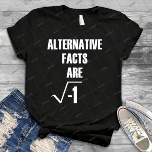 Alternative Facts Are Imaginary By Basement Mastermind - Best Unisex Trending Handmade T-shirt Gift Idea For Men T-shirt For Woman