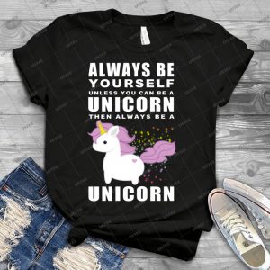 Always-Unicorn - Best Unisex Trending Handmade T-shirt Gift Idea For Men T-shirt For Woman