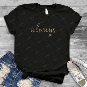 Always T Shirt - Trending Shirt For Women Vintage Retro Tee For Men Kid's T-Shirt Handmade Shirt