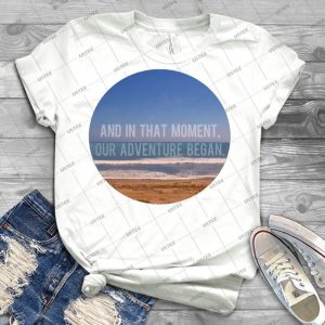 And In That Moment, Our Adventure Began 17 - Best Unisex Trending Handmade T-shirt Gift Idea For Men T-shirt For Woman