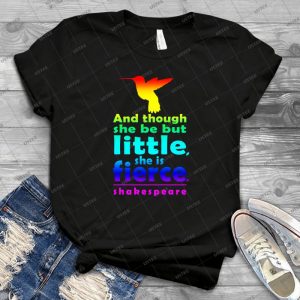And Though She Be But Little, She Is Fierce- 4 - Gift Idea Shirt For Men Tee For Women Classic Retro Vintage Graphic T-Shirt