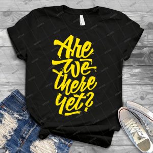 Are We There Yet - Typographic Road Trip Design 85 - Trending Shirt For Women Vintage Retro Tee For Men Kid's T-Shirt Handmade Shirt