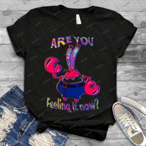 Are You Feeling It Now Mr Krabs 72 - Vintage Mens Shirt Tshirt For Women Classic Handmade Shirt Retro Graphic Tee