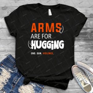 Arms Are For Hugging End Gun Violence 48 - Vintage Mens Shirt Tshirt For Women Classic Handmade Shirt Retro Graphic Tee