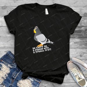 As Happy As A Pigeon With A French Fry 55 - Gift Idea Shirt For Men Tee For Women Classic Retro Vintage Graphic T-Shirt