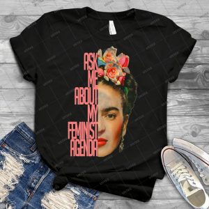 Ask Me About My Feminist Agenda - Best Unisex Trending Handmade T-shirt Gift Idea For Men T-shirt For Woman