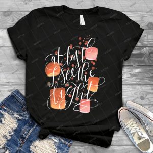 At Last I See The Light - Best Unisex Trending Handmade T-shirt Gift Idea For Men T-shirt For Woman