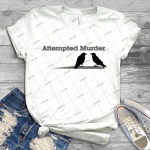 Attempted Murder - Best Unisex Trending Handmade T-shirt Gift Idea For Men T-shirt For Woman