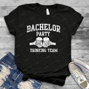 Bachelor Party Drinking Team - Best Unisex Trending Handmade T-shirt Gift Idea For Men T-shirt For Woman