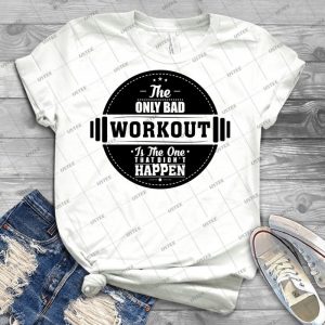 Bad Workout Gym Fitness Quote 7 - Best Unisex Trending Handmade T-shirt Gift Idea For Men T-shirt For Woman