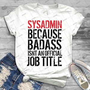 Badass Sysadmin 54 - Trending Shirt For Women Vintage Retro Tee For Men Kid's T-Shirt Handmade Shirt