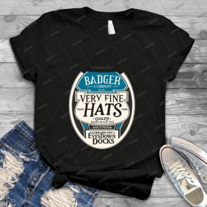 Badger S Very Fine Hats - Best Unisex Trending Handmade T-shirt Gift Idea For Men T-shirt For Woman
