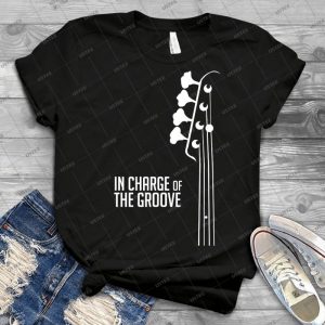 Bass Player-In Charge Of The Groove-Bass Guitarist-Bassist - Best Unisex Trending Handmade T-shirt Gift Idea For Men T-shirt For Woman
