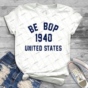 Be Bop T Shirt - Best Unisex Trending Handmade T-shirt Gift Idea For Men T-shirt For Woman