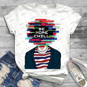 Be More Chill - Best Unisex Trending Handmade T-shirt Gift Idea For Men T-shirt For Woman