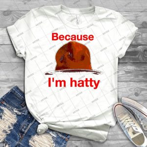 Because I M Hatty 69 - Gift Idea Shirt For Men Tee For Women Classic Retro Vintage Graphic T-Shirt