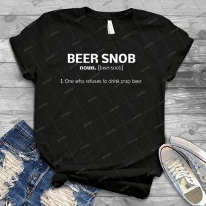 Beer Snob-Funny Beer Noun Defintion Motive - Best Unisex Trending Handmade T-shirt Gift Idea For Men T-shirt For Woman