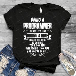 Being A Programmer--- - Best Unisex Trending Handmade T-shirt Gift Idea For Men T-shirt For Woman
