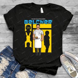Belcher T Shirt 68 - Best Unisex Trending Handmade T-shirt Gift Idea For Men T-shirt For Woman