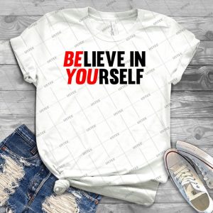 Believe In Yourself 78 - Best Unisex Trending Handmade T-shirt Gift Idea For Men T-shirt For Woman
