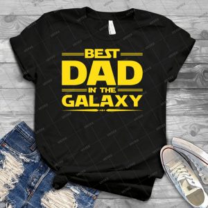 Best Dad In The Galaxy - Best Unisex Trending Handmade T-shirt Gift Idea For Men T-shirt For Woman