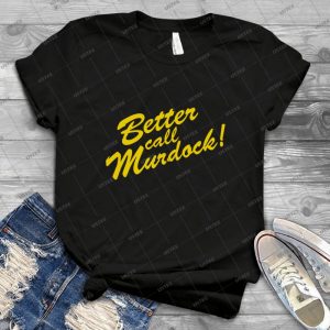 Better Call Murdock  67 - Best Unisex Trending Handmade T-shirt Gift Idea For Men T-shirt For Woman