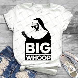 Big Whoop - Best Unisex Trending Handmade T-shirt Gift Idea For Men T-shirt For Woman
