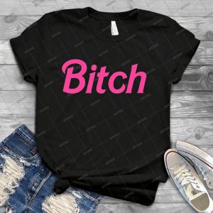 Bitch  T Shirt - Best Unisex Trending Handmade T-shirt Gift Idea For Men T-shirt For Woman