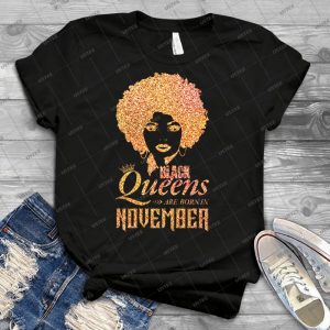 Black Queens Are Born In November - Best Unisex Trending Handmade T-shirt Gift Idea For Men T-shirt For Woman