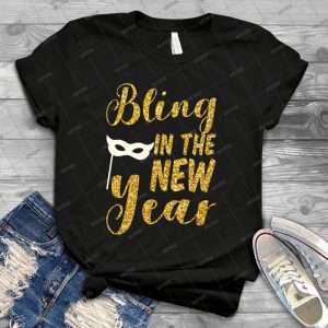 Bling In The New Year 2018 T-Shirt Funny New Year S Eve Party Men Women S Tee - Best Unisex Trending Handmade T-shirt Gift Idea For Men T-shirt For Woman