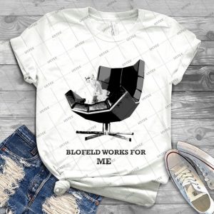 Blofeld Works For Me 98 - Best Unisex Trending Handmade T-shirt Gift Idea For Men T-shirt For Woman