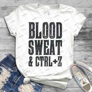 Blood Sweat  Ctrl  Z 11 - Trending Shirt For Women Vintage Retro Tee For Men Kid's T-Shirt Handmade Shirt