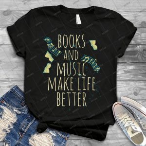 Books And Music Make Life Better #1 - Best Unisex Trending Handmade T-shirt Gift Idea For Men T-shirt For Woman