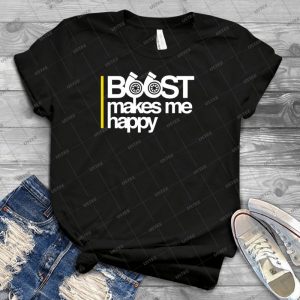Boost Makes Me Happy - Best Unisex Trending Handmade T-shirt Gift Idea For Men T-shirt For Woman