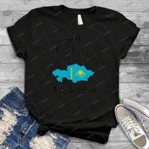 Borat Quote-#4 Prostitute In All Of Kazakhstan - Best Unisex Trending Handmade T-shirt Gift Idea For Men T-shirt For Woman