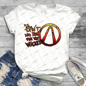 Borderlands-No Rest For The Wicked - Best Unisex Trending Handmade T-shirt Gift Idea For Men T-shirt For Woman